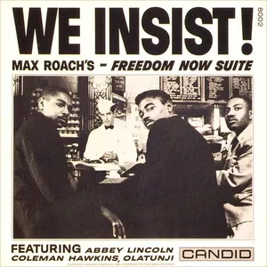 We insist! (Max Roach's Freedom now suite)